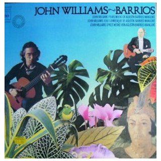 John Williams  Plays Music Of Agustin Barrios Mangore John Williams Music