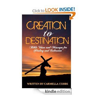 Creation to Destination Bible Verses and Messages for Healing and Salvation (2) eBook Carmella Cobbs Kindle Store