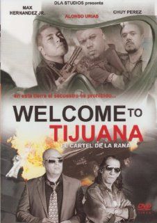 WELCOME TO TIJUANA EL CARTEL DE LA RANA Movies & TV