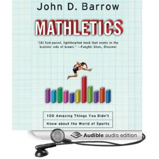 Mathletics A Scientist Explains 100 Amazing Things About the World of Sports (Audible Audio Edition) John D. Barrow, Bill Hensel Books
