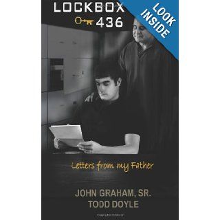 Lockbox 436 Letters from my Father John Graham Sr., Todd Doyle, John Graham 9780984108336 Books