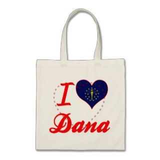 I Love Dana, Indiana Tote Bags