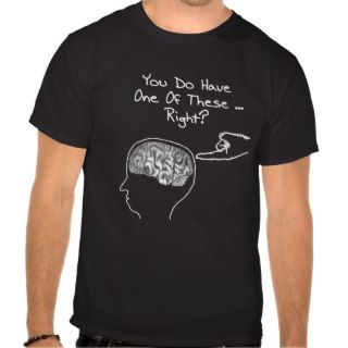 Brain Tease T Shirts