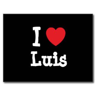 I love Luis heart custom personalized Postcards