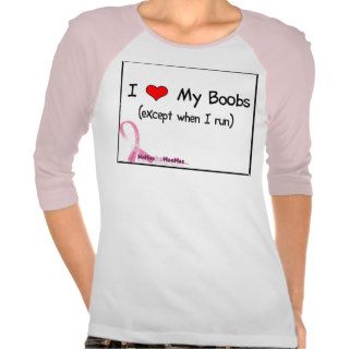 I Heart My Boobs (except when I run) T Shirt