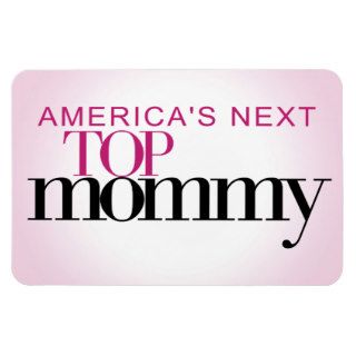 America's Next Top Mommy Rectangular Magnets