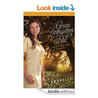 Amorelle (Love Endures) eBook Grace Livingston Hill Kindle Store