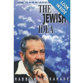 Or Hara'ayonThe Jewish Idea, volume I Rabb Meir Kahane 9781480098565 Books