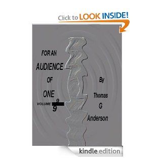 FOR AN AUDIENCE OF ONE VOLUME NINE eBook Thomas G Anderson Kindle Store