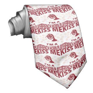 Kiss Me I'm A French Horn Player Neckties