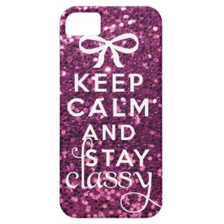 Keep Calm and Stay Classy iPhone 5 Covers