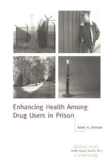 Enhancing Health Among Drug Users In Prison (Health Equity Studies) (Vol 3) Anne Hephzibah Berman 9789172658097 Books