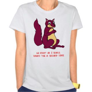 Go away or I shall taunt you a second time Shirts