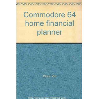 Commodore 64 home financial planner Yin Chiu 9780916688752 Books