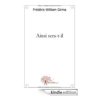 Ainsi sera t il (CLASSIQUE) (French Edition) eBook Frdric William Girma Kindle Store