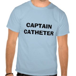 CAPTAIN CATHETER T SHIRT