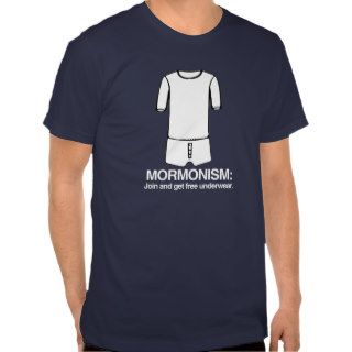 MORMONISM   JOIN AND GET FREE UNDERWEAR.png Tee Shirts