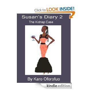 SUSAN'S DIARY 2; The Kidnap Case eBook Karo Oforofuo Kindle Store