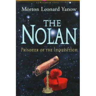 The Nolan Prisoner of the Inquisition Morton Leonard Yanow 9780824517281 Books