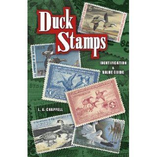 Duck Stamps Identification and Value Guide L. A. Chappell 9781574322651 Books