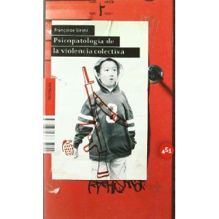 Psicopatologia de las violencias colectivas (451.Http.Doc) (Spanish Edition) Francoise Sironi 9788496822368 Books