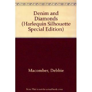 Denim And Diamonds (Silhouette Special Edition, No 570) Debbie Macomber 9780373095704 Books