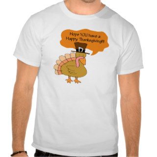 Funny Have a Happy Thanksgiving turkey Tee Shirt