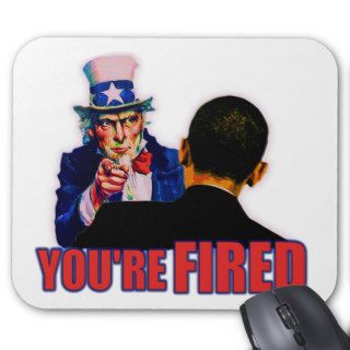 You're Fired Anti Obama Design Mousepads