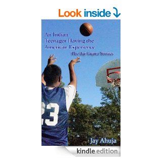 An Indian Teenager Having The American Experience (Raj Gupta Stories) eBook Jay Ahuja, Bonnie Jae Dane Kindle Store