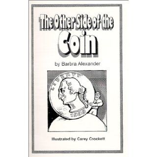 The Other Side of the Coin Barbra Alexander 9781928658009 Books