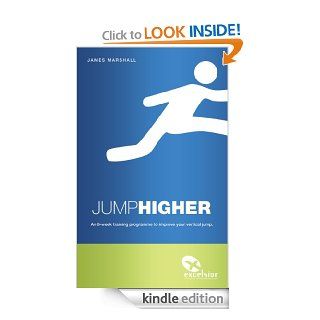 Jump Higher (Excelsior Athletic Training) eBook James Marshall Kindle Store