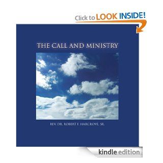 THE CALL AND MINISTRY  How God Did It eBook REV. DR. ROBERT F. HARGROVE SR. Kindle Store