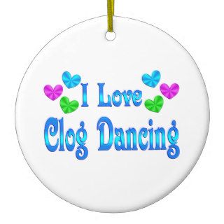 I Love Clog Dancing Christmas Ornament