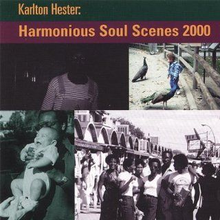 Harmonious Soul Scenes 2000 Karlton Hester & Heste Music