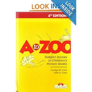 A to ZOo Subject Access to Children's Picture Books Carolyn W. Lima, John A. Lima 9780835232012 Books
