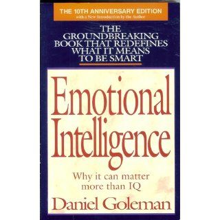 Emotional Intelligence Why It Can Matter More Than IQ Daniel Goleman 9780553383713 Books