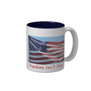 Freedom Isn't Free Mugs