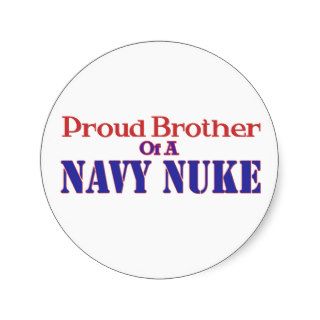 Proud Brother of a Navy Nuke Stickers