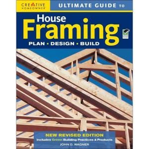 Ultimate Guide to House Framing Book Plan, Design, Build (Green, Revised) 9781580114431