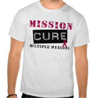 Mission Cure Multiple Myeloma T Shirt