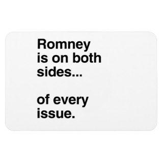 Romney is on both sides of every issue.png rectangular magnets