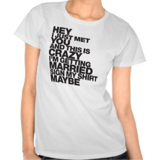Sign My Shirt Maybe ~ bachelorette tee