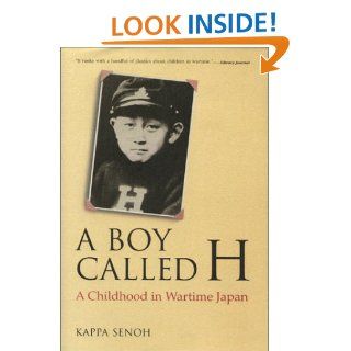 A Boy Called H A Childhood in Wartime Japan (Kan Yamaguchi Series) Kappa Senoh, John Bester 9784770029355 Books