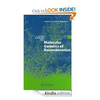 Molecular Genetics of Recombination (Topics in Current Genetics) eBook Andrs Aguilera, Rodney Rothstein Kindle Store