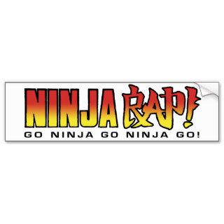 NINJA RAP Go Ninja, Go Ninja GO Bumper Stickers