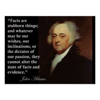 John Adams "Facts are stubborn things" Quote Print