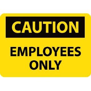 NMC C475PB OSHA Sign, Legend "CAUTION   EMPLOYEES ONLY", 14" Length x 10" Height, Pressure Sensitive Adhesive Vinyl, Black on Yellow Industrial Warning Signs