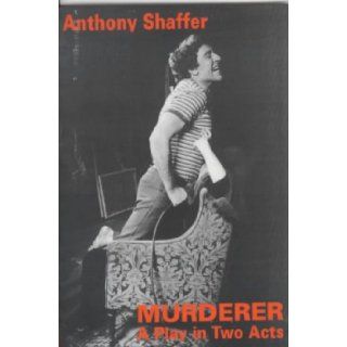 Murderer A Play in Two Acts Anthony Shaffer 9780714525457 Books