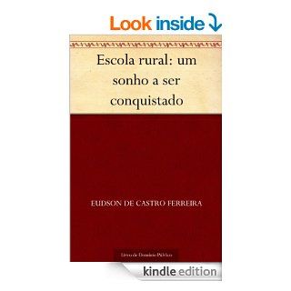 Escola rural um sonho a ser conquistado (Portuguese Edition) eBook Eudson de Castro Ferreira Kindle Store