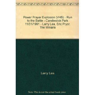 Power Prayer Explosion (VHS)   Run to the Battle   Candlestick Park 11/31/1991   Larry Lea, Eric Pryor, The Winans Larry Lea, Eric Pryor, The Winans Books
